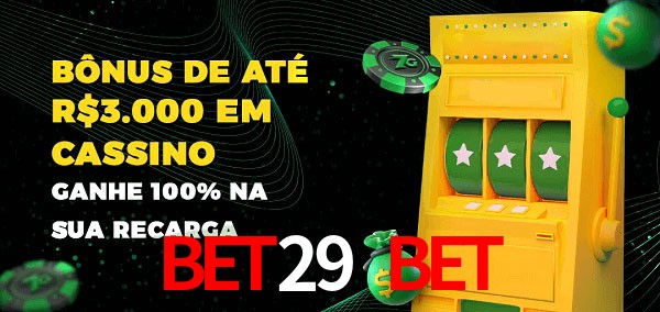Bet29 Bet melhor bônus de depósito